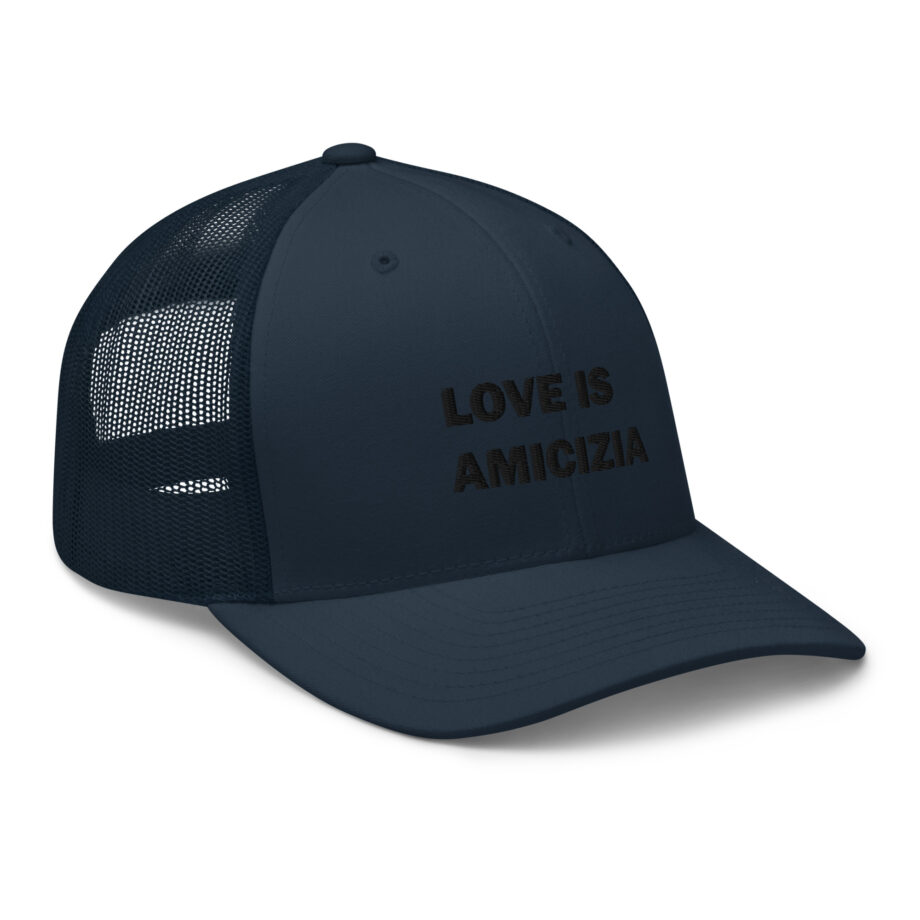 Love is amicizia trucker hat embroidered