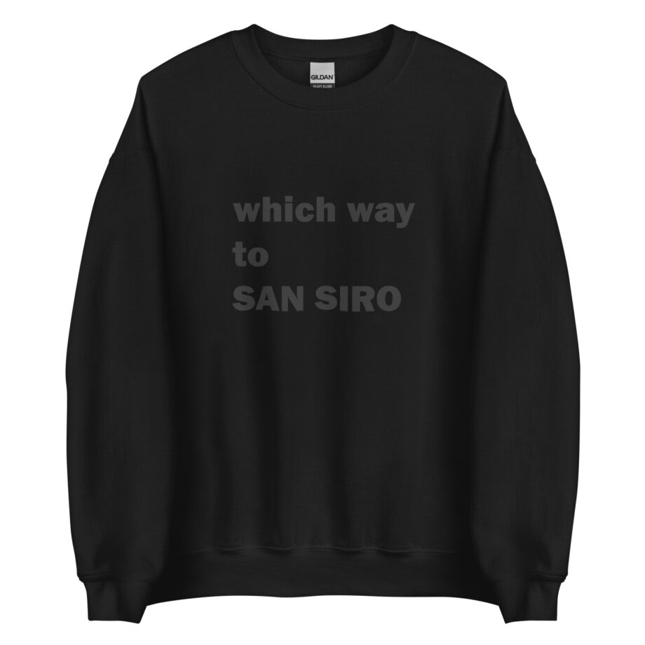 Which way to SAN SIRO unisex sweatshirt