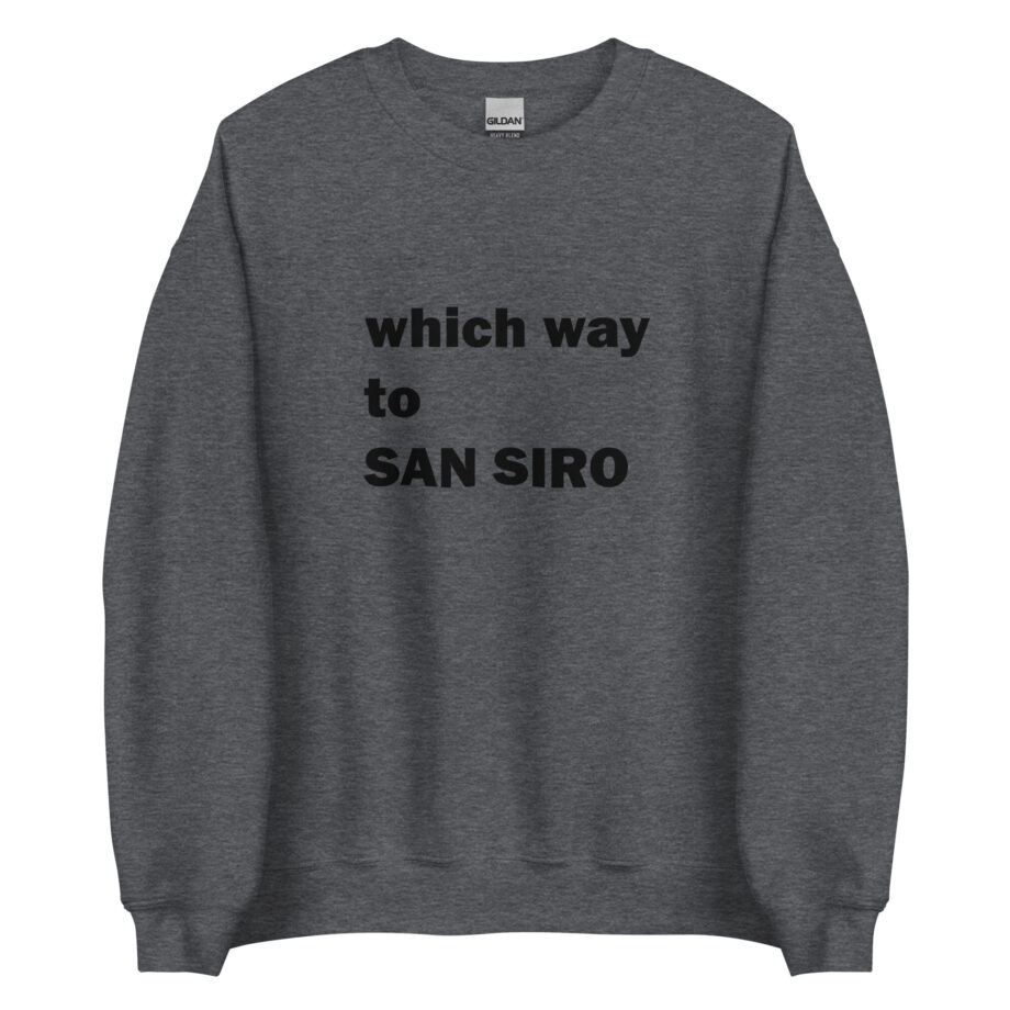 Which way to SAN SIRO unisex sweatshirt