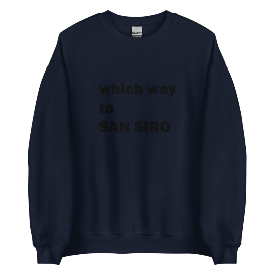 Which way to SAN SIRO unisex sweatshirt